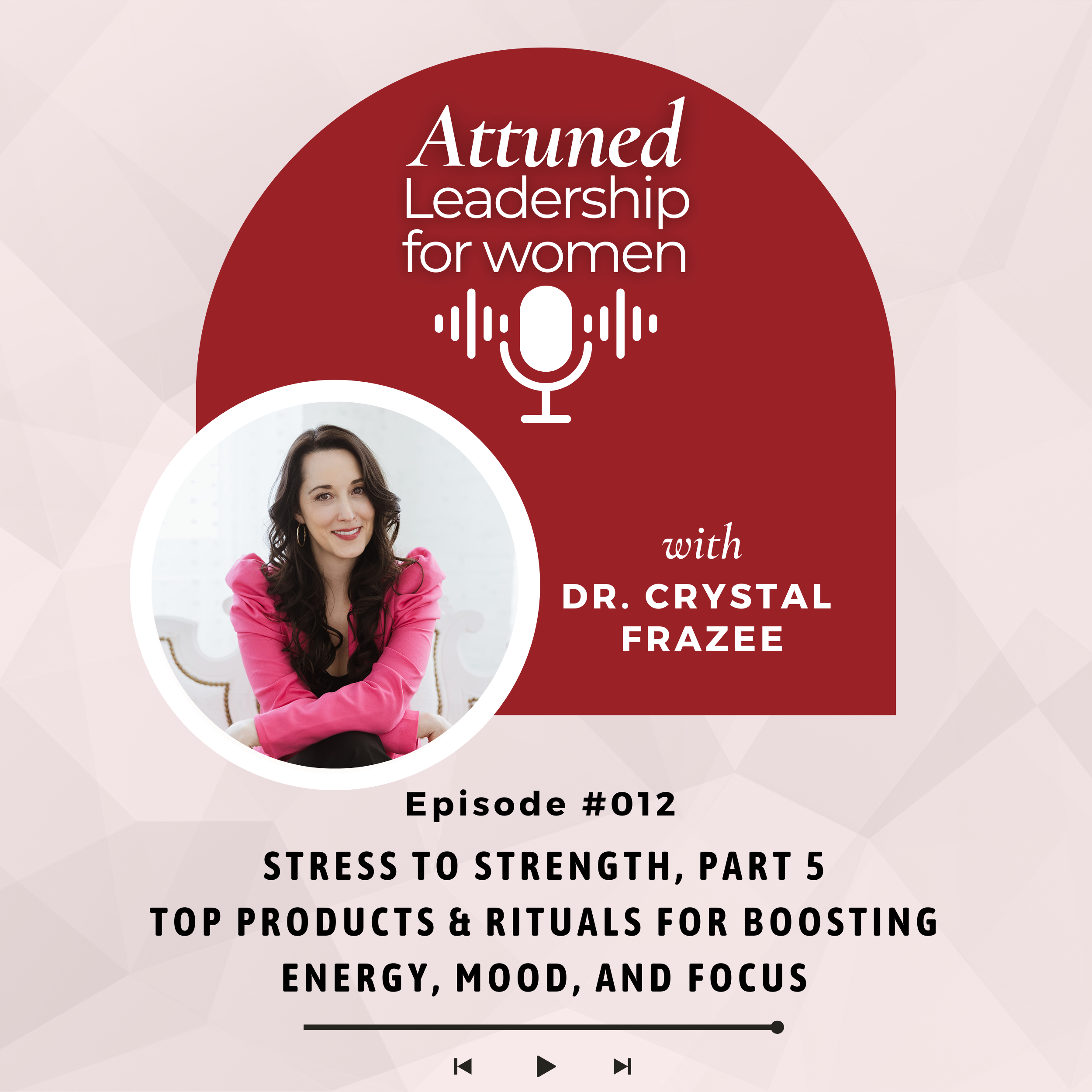 Dr. Crystal Frazee on Stress Resilience for Women Leaders