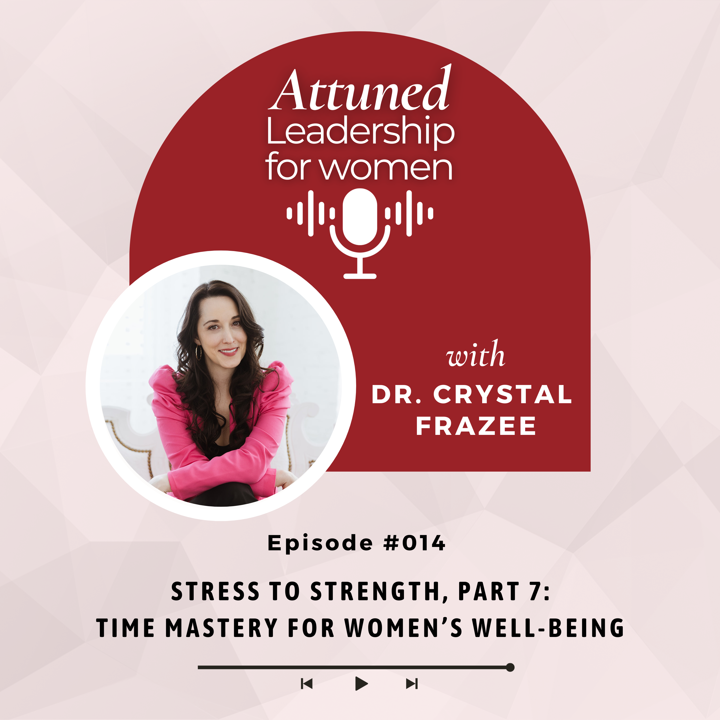 Dr. Crystal Frazee on Stress Resilience for Women Leaders